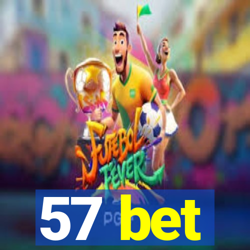 57 bet