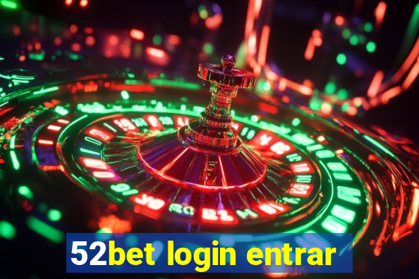 52bet login entrar