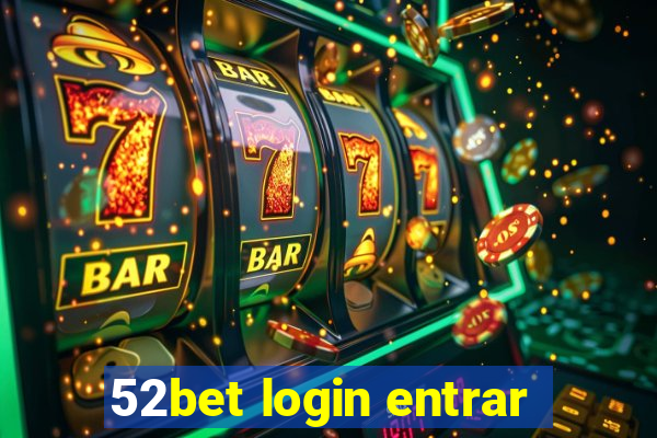 52bet login entrar