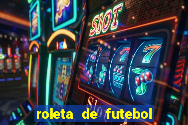 roleta de futebol carreira roleta de jogadores de futebol