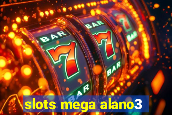 slots mega alano3