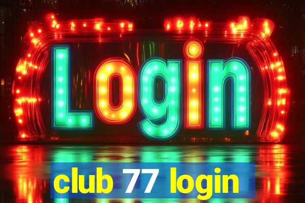 club 77 login