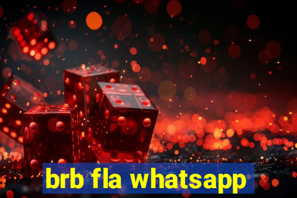 brb fla whatsapp