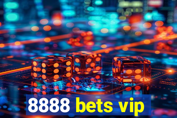 8888 bets vip