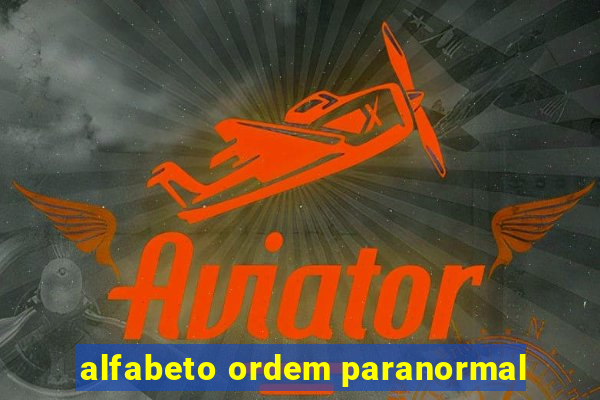 alfabeto ordem paranormal