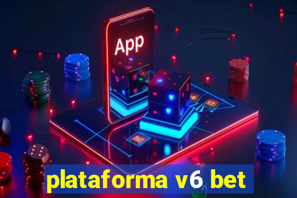 plataforma v6 bet