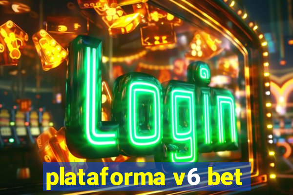 plataforma v6 bet