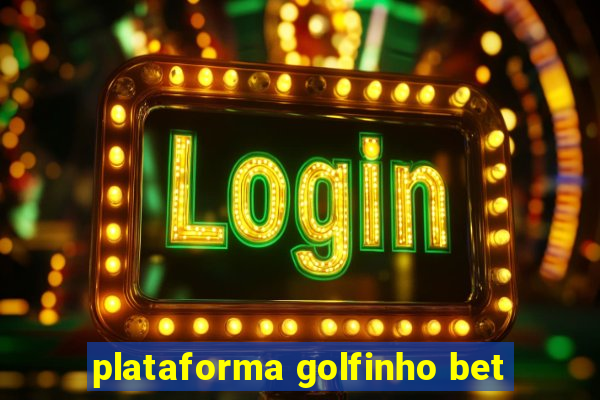 plataforma golfinho bet