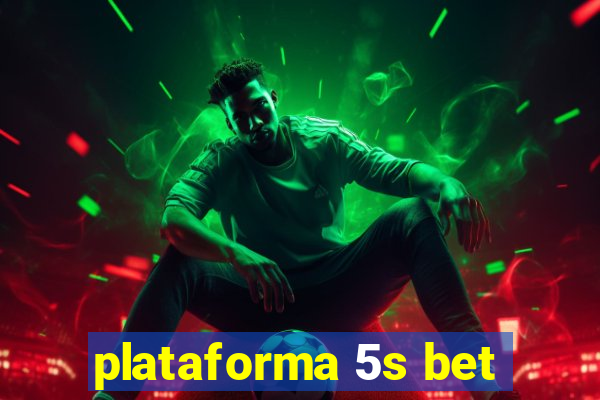 plataforma 5s bet