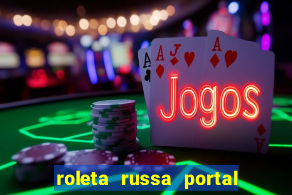 roleta russa portal do zacarias