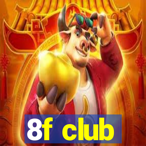 8f club