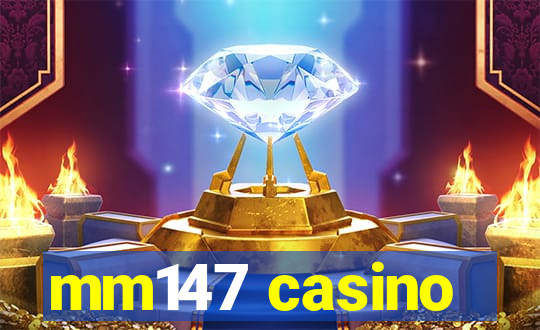 mm147 casino