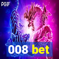 008 bet