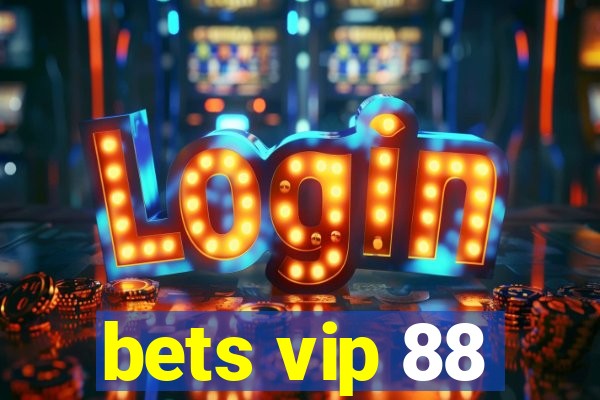 bets vip 88