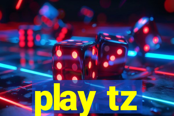 play tz