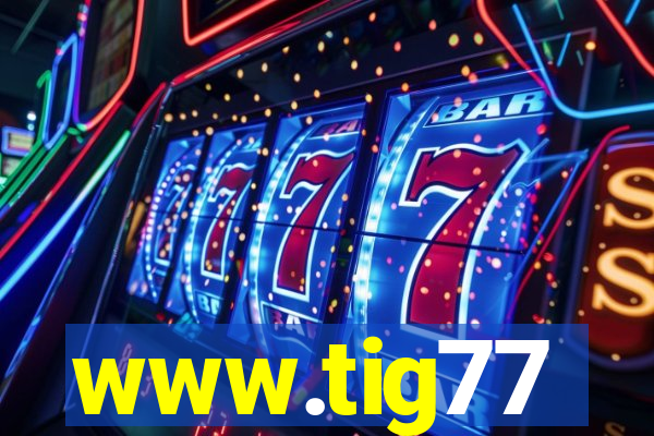 www.tig77