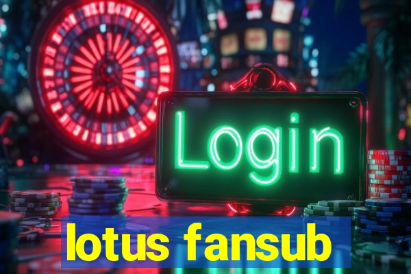 lotus fansub