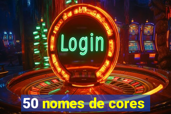 50 nomes de cores