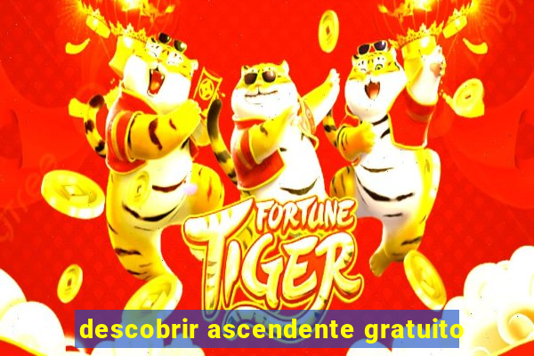 descobrir ascendente gratuito