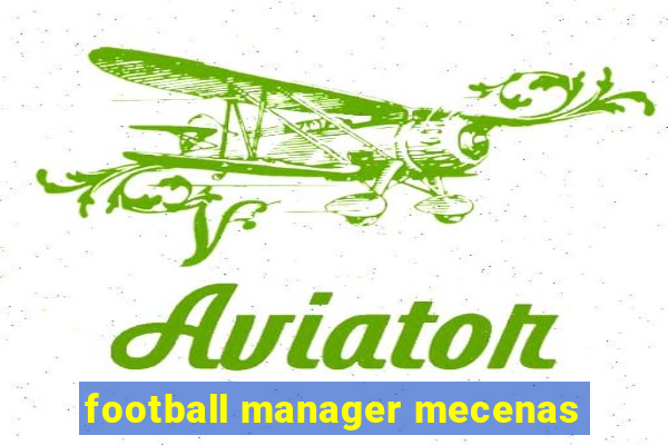 football manager mecenas