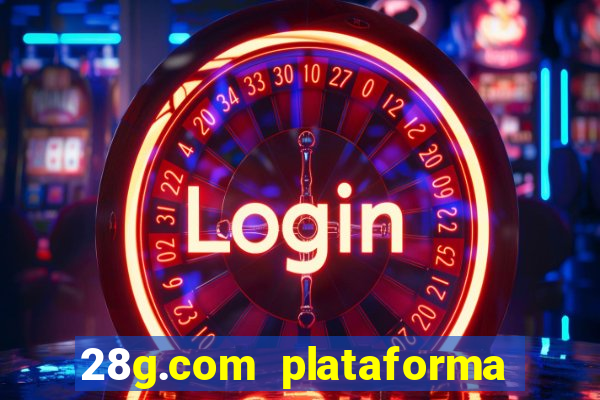 28g.com plataforma de jogos