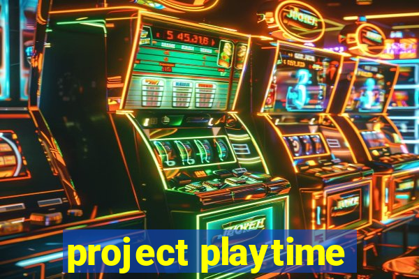 project playtime