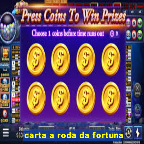 carta a roda da fortuna