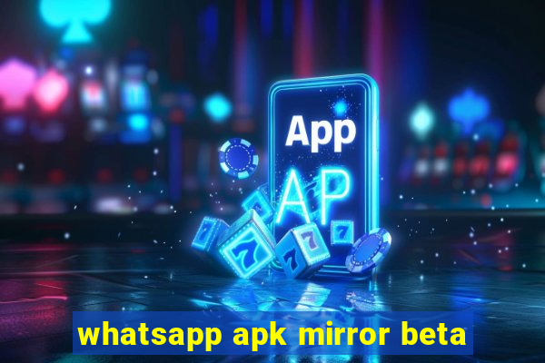 whatsapp apk mirror beta