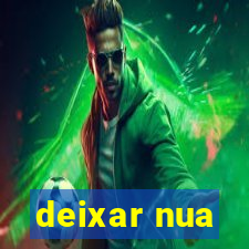 deixar nua