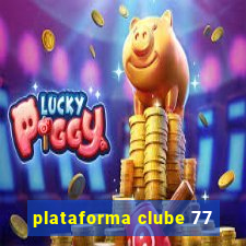 plataforma clube 77