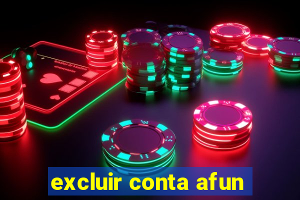 excluir conta afun