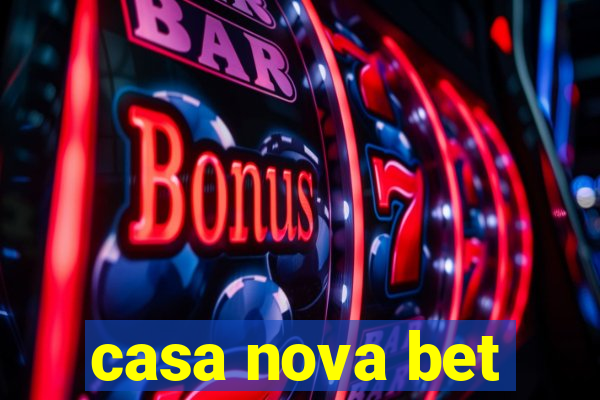 casa nova bet