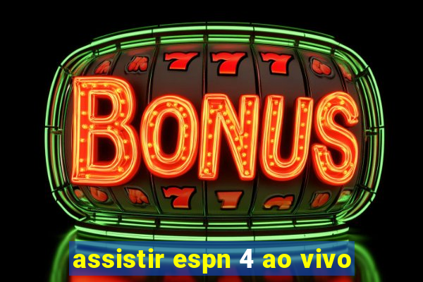 assistir espn 4 ao vivo