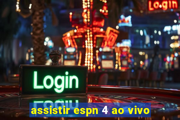 assistir espn 4 ao vivo