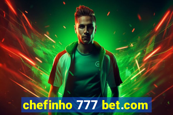 chefinho 777 bet.com