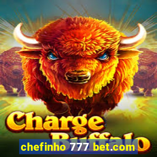 chefinho 777 bet.com