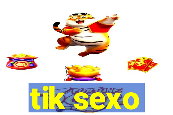 tik sexo