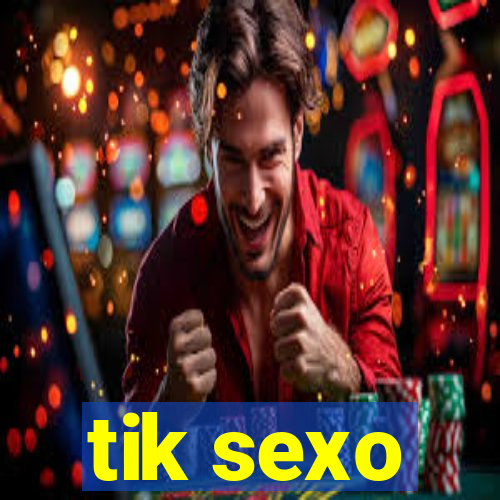 tik sexo