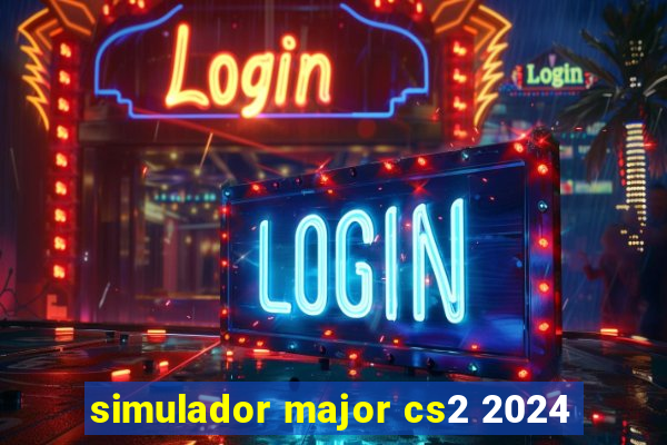 simulador major cs2 2024