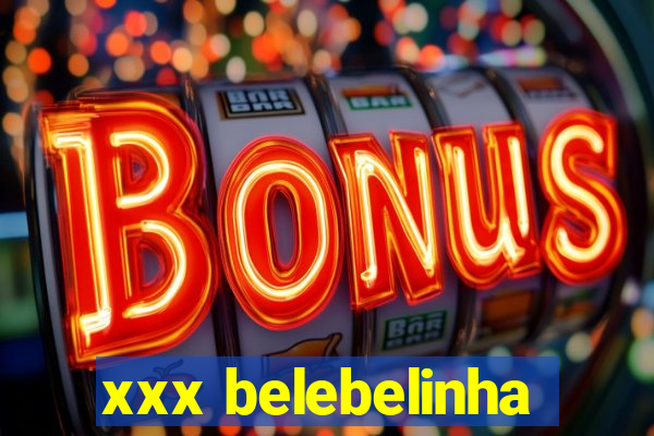 xxx belebelinha