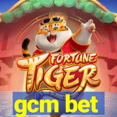 gcm bet