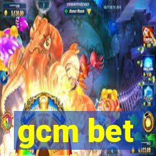 gcm bet