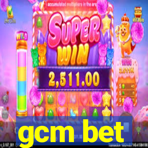 gcm bet