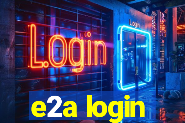 e2a login