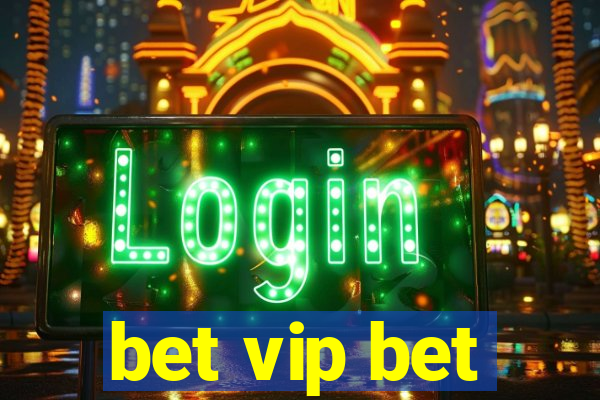 bet vip bet