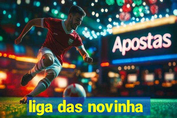 liga das novinha