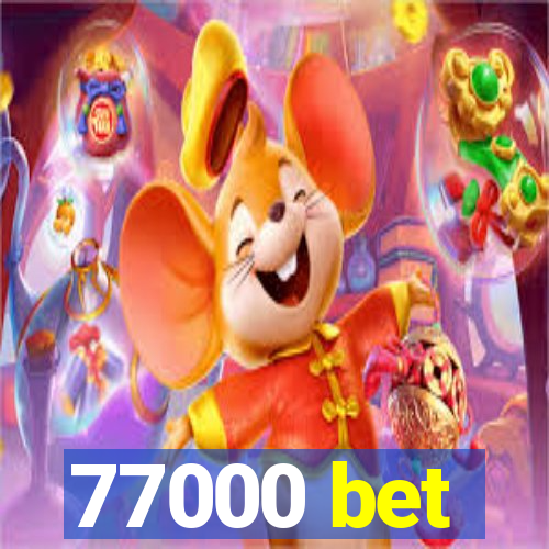 77000 bet