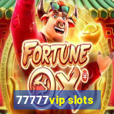 77777vip slots