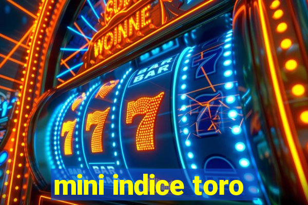 mini indice toro