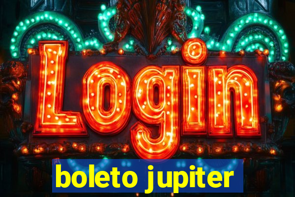 boleto jupiter